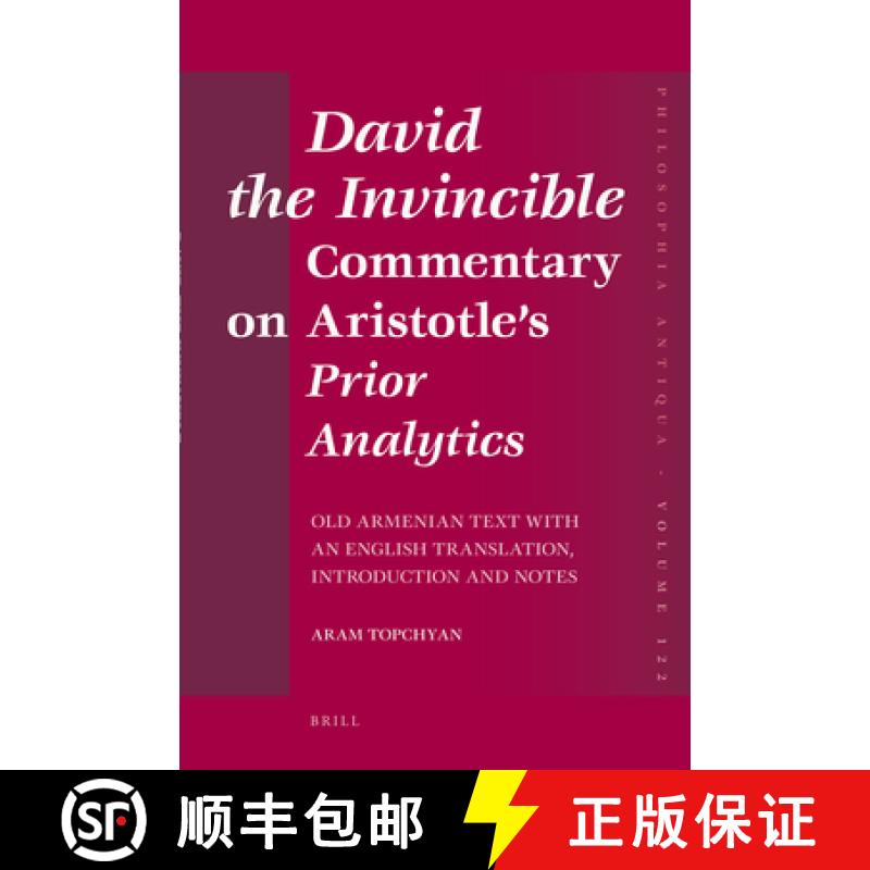 【3-4周达】David the Invincible, Commentary on Aristotle's Prior Analytics: Old Armenian Text with an... [9789004187191]