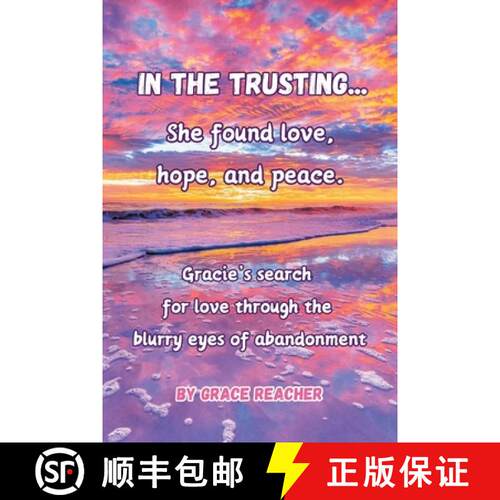 【3-4周达】In the Trusting...: She found love, hope and peace. [9798889433026]