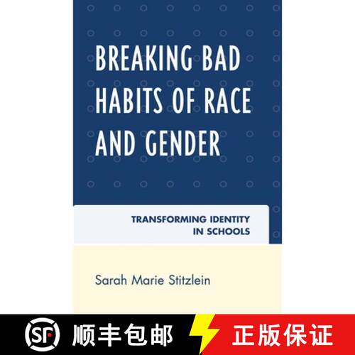 【3-4周达】Breaking Bad Habits of Race and Gender : Transforming Identity in Schools [9780742563599]
