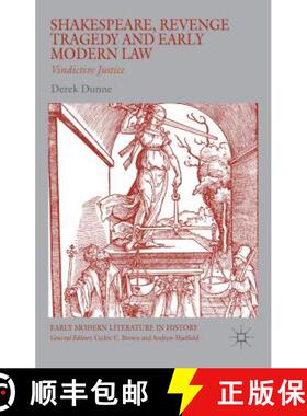 【3-4周达】Shakespeare, Revenge Tragedy and Early Modern Law : Vindictive Justice [9781137572868]