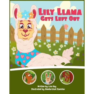 【4周达】Lily Llama Gets Left Out : A story about inclusivity and acceptance. [9781738665983]