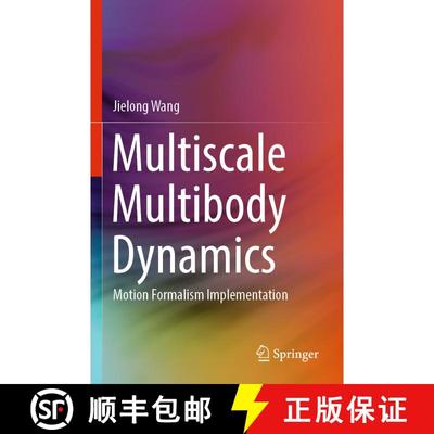 【3-4周达】Multiscale Multibody Dynamics: Motion Formalism Implementation [9789811984433]