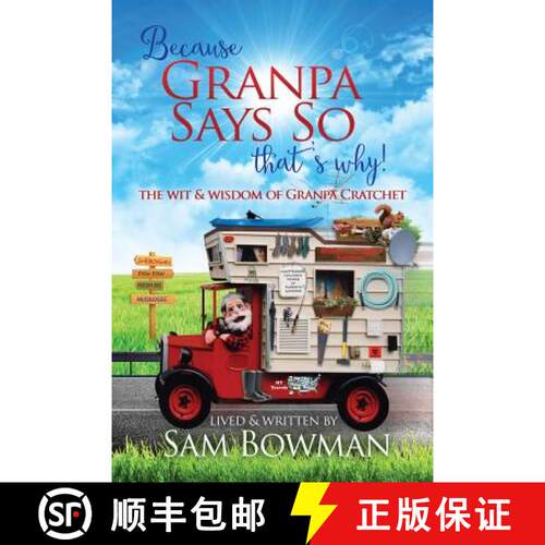 【3-4周达】Because Granpa Says So That's Why!: The Wit & Wisdom of Granpa Cratchet [9780998349404]