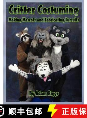 【3-4周达】Critter Costuming: Making Mascots and Fabricating Fursuits [9780615584232]