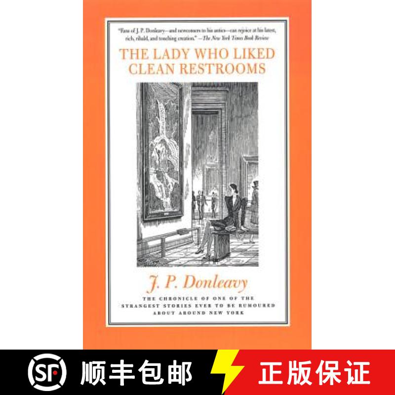 【3-4周达】The Lady Who Liked Clean Restrooms: The Chronicle of One of the Strangest Stories Ever to ... [9780312187347]