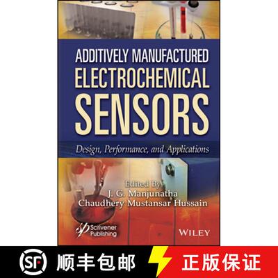 【3-4周达】Additively Manufactured Electrochemical Sensors – Design, Performance and Applications [9781394303366]