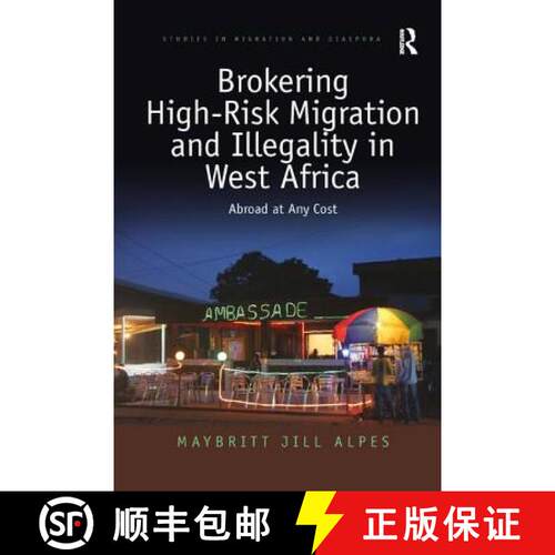 【3-4周达】Brokering High-Risk Migration and Illegality in West Africa : Abroad at any cost [9780367229818]