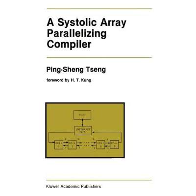 【4周达】A Systolic Array Parallelizing Compiler [9780792391227]