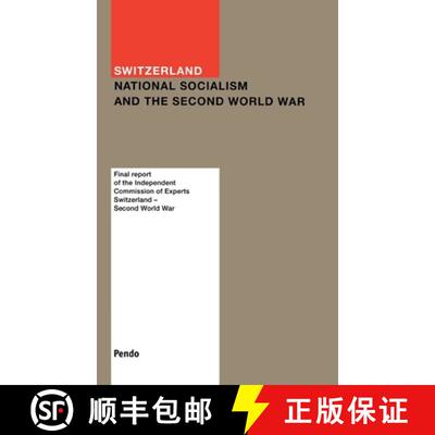 【3-4周达】Switzerland: National Socialism and the Second World War: Final Report of the Independent ... [9783858426031]