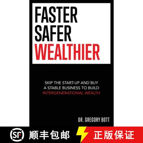 【3-4周达】Faster Safer Wealthier: Skip the Start-up and Buy a Stable Business to Build Intergenerati... [9781777813208]