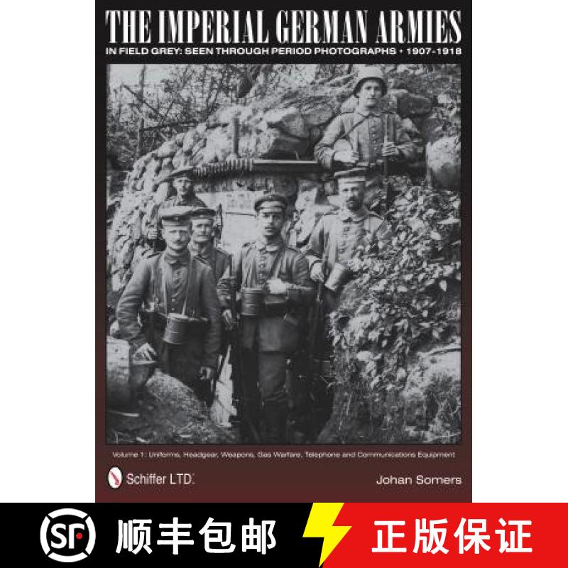 【3-4周达】Imperial German Armies in Field Grey Seen Through Period Photographs, 1907-1918: Vol 1: Un... [9780764342547]