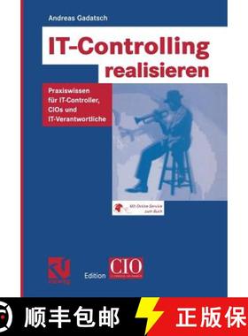 【3-4周达】It-Controlling Realisieren: Praxiswissen Für It-Controller, Cios Und It-Verantwortliche [9783528059262]
