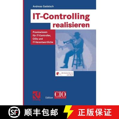 【3-4周达】IT-Controlling realisieren: Praxiswissen für IT-Controller, CIOs und IT-Verantwortliche [9783528059262]