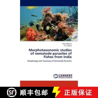 预订 Morphotaxonomic Studies of Nematode Parasites of Fishes from India [9783659252563]