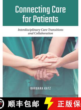 【3-4周达】Connecting Care for Patients: Interdisciplinary Care Transitions and Collaboration: Interd... [9781284129427]
