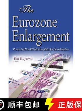 【3-4周达】The Eurozone Enlargement: Prospect of New EU Member States for Euro Adoption [9781634843638]