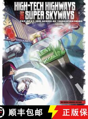 预订 High-Tech Highways and Super Skyways: The Next 100 Years of Transportation [9781491482667]