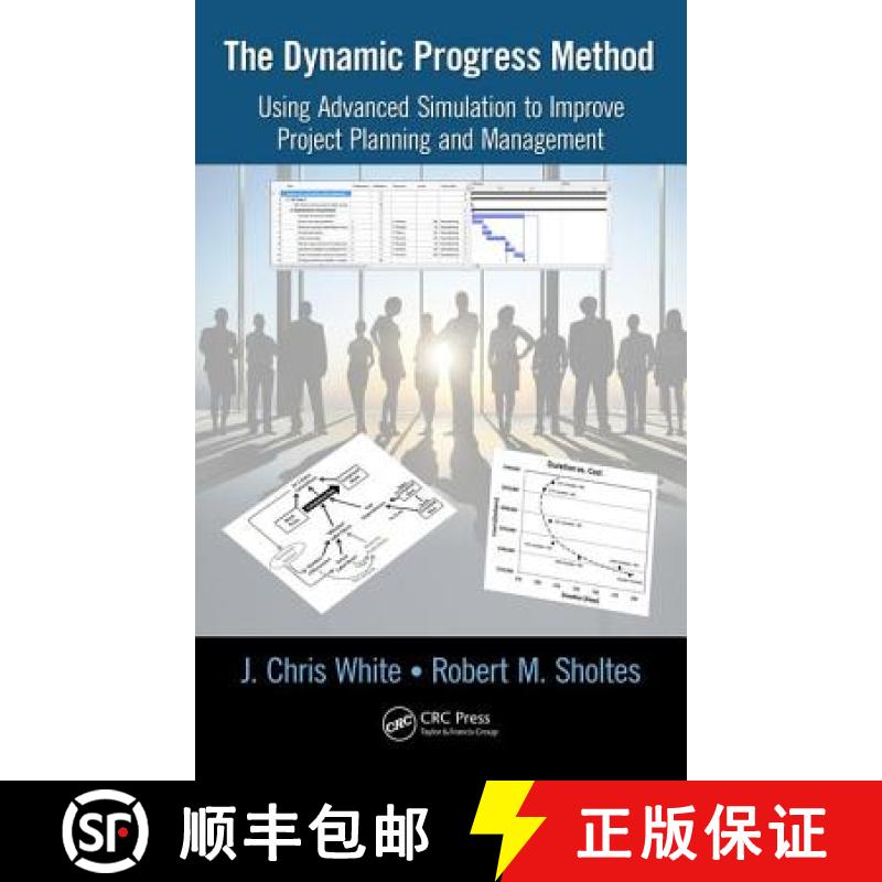 【3-4周达】The Dynamic Progress Method: Using Advanced Simulation to Improve Project Planning and Man... [9781466504370]