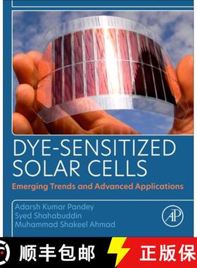 【3-4周达】Dye-Sensitized Solar Cells : Emerging Trends and Advanced Applications [9780128182062]
