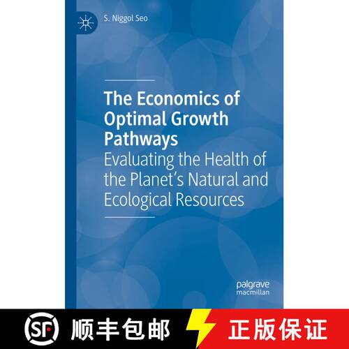 【3-4周达】精装 The Economics of Optimal Growth Pathways : Evaluating the Health of the Planet's Natu... [9783031207532]
