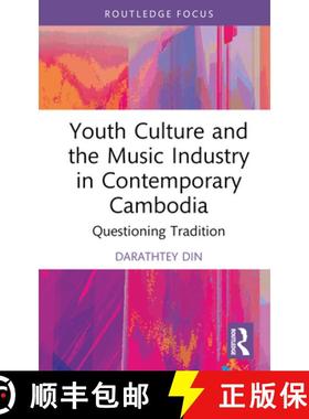 【3-4周达】Youth Culture and the Music Industry in Contemporary Cambodia: Questioning Tradition [9781032081342]