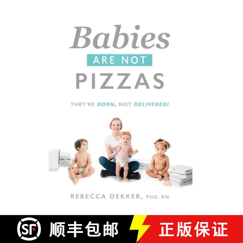 【3-4周达】Babies Are Not Pizzas: They're Born, Not Delivered [9781732549661]