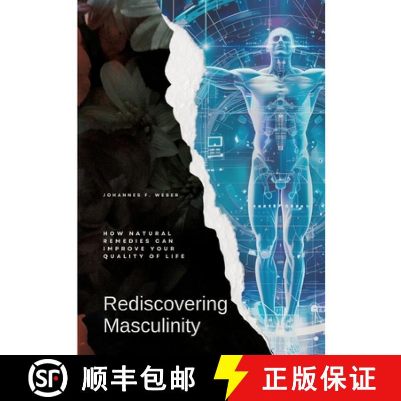 【3-4周达】Rediscovering Masculinity: How Natural Remedies Can Improve Your Quality of Life [9783384212306]
