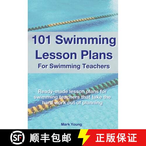 【3-4周达】101 Swimming Lesson Plans For Swimming Teachers: Ready-made swimming lesson plans that tak... [9780995484269]