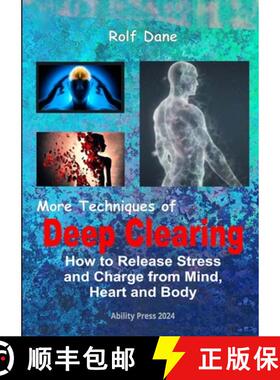 预订 More Techniques of Deep Clearing: How to Release Stress and Charge from Mind, Heart and Body [9788799954742]
