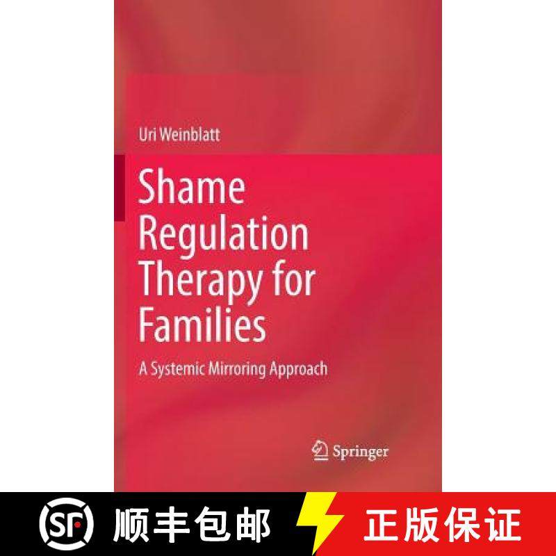 【3-4周达】Shame Regulation Therapy for Families : A Systemic Mirroring Approach [9783030084639]