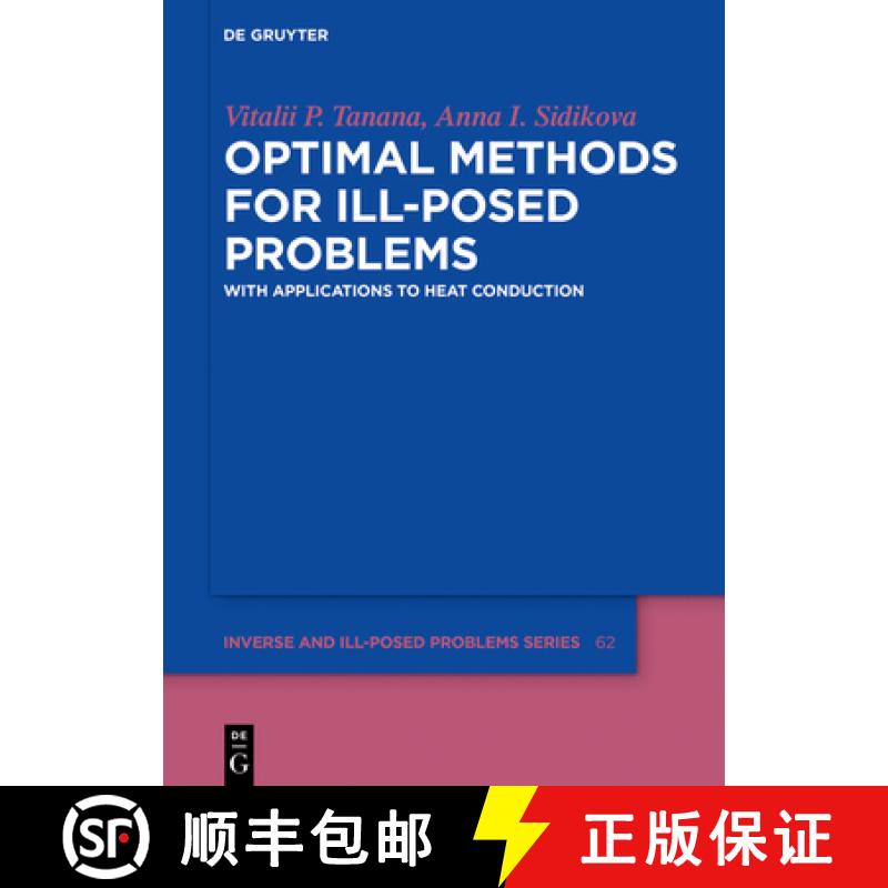 预订 Optimal Methods for Ill-Posed Problems: With Applications to Heat Conduction [9783110575736]