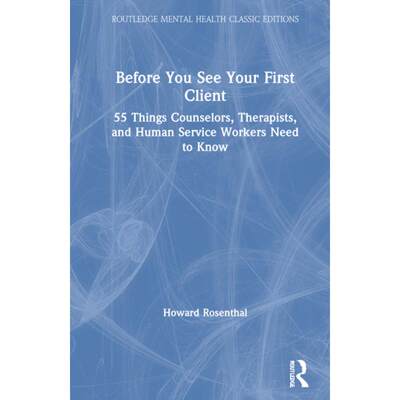 【4周达】Before You See Your First Client: 55 Things Counselors, Therapists, and Human Service Worker... [9780367764289]