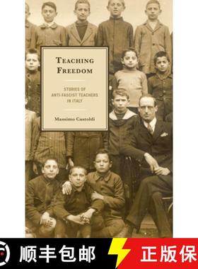 预订 Teaching Freedom : Stories of Anti-Fascist Teachers in Italy [9781683934202]