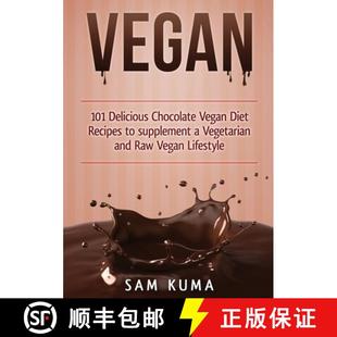 【3-4周达】Vegan: 101 Delicious Chocolate Vegan Diet Recipes to supplement a Vegetarian and Raw Vegan... [9781922301451]