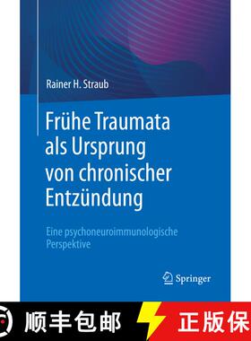 【3-4周达】Frühe Traumata als Ursprung von chronischer Entzündung: Eine psychoneuroimmunologische P... [9783662652374]