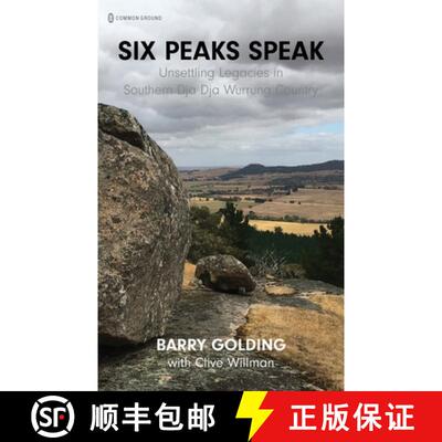 【3-4周达】Six Peaks Speak: Unsettling Legacies in Southern Dja Dja Wurrung Country [9781963049480]