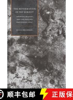 【3-4周达】Reformation of the Subject: Spenser, Milton, and the English Protestant Epic - The Reforma... [9780521462778]