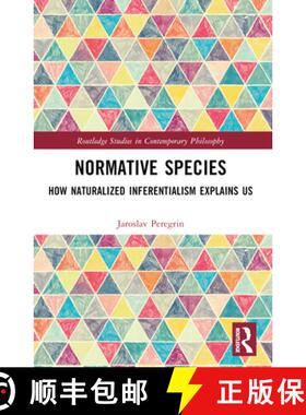 【3-4周达】Normative Species: How Naturalized Inferentialism Explains Us [9781032484044]