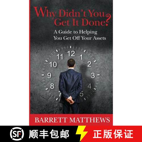 【3-4周达】Why Didn't You Get It Done?: A Guide To Helping YOU Get Off Your Assets [9780615739113]