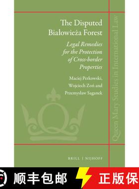 预订 The Disputed Bialowieża Forest: Legal Remedies for the Protection of Cross-Border Properties [9789004515130]