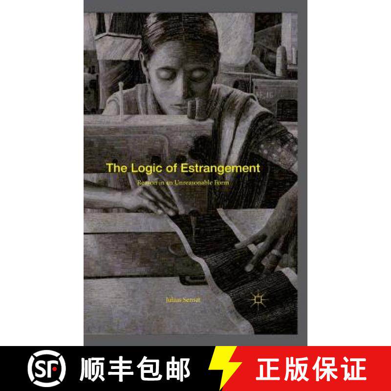 【3-4周达】The Logic of Estrangement : Reason in an Unreasonable Form [9781349576425]