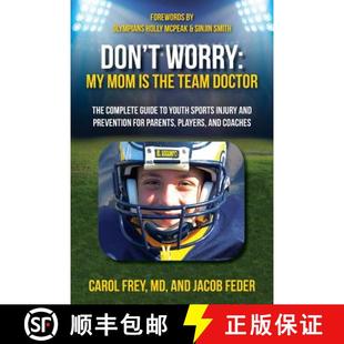 【3-4周达】Don't Worry My Mom is the Team Doctor: The Complete Guide to Youth Sports Injury and Preve... [9780990901112]