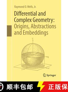 【3-4周达】Differential and Complex Geometry: Origins, Abstractions and Embeddings (1st ed. 2017) (1s... [9783319581835]