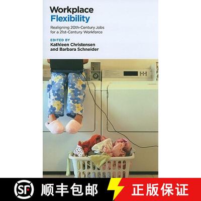 【4周达】Workplace Flexibility: Realigning 20th-Century Jobs for a 21st-Century Workforce [9780801475856]