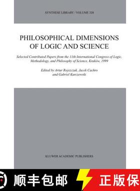 【3-4周达】Philosophical Dimensions of Logic and Science: Selected Contributed Papers from the 11th I... [9789048164325]