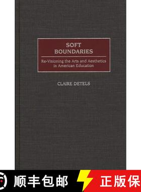 预订 Soft Boundaries: Re-Visioning the Arts and Aesthetics in American Education [9780897896665]