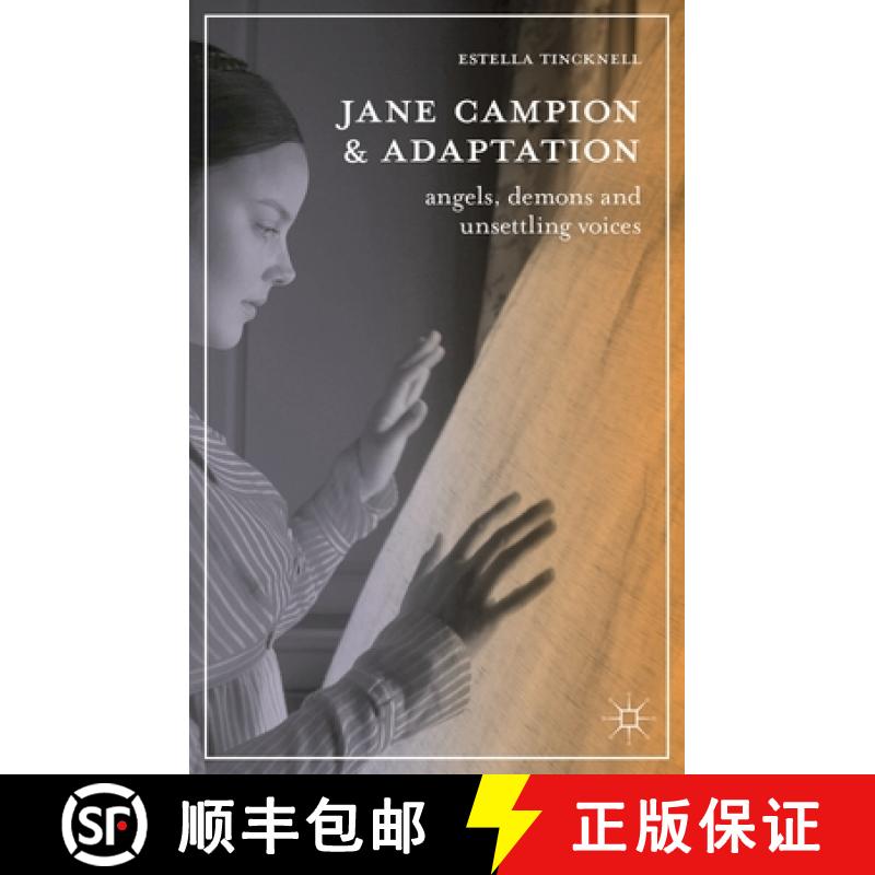 【3-4周达】Jane Campion and Adaptation : Angels, Demons and Unsettling Voices [9780230228993]