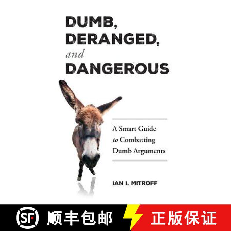 【3-4周达】Dumb, Deranged, and Dangerous: A Smart Guide to Combatting Dumb Arguments [9780996558402]