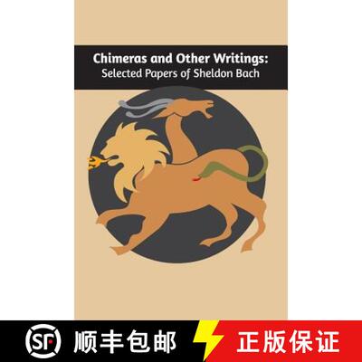 【3-4周达】Chimeras and other writings: Selected Papers of Sheldon Bach [9780996999649]