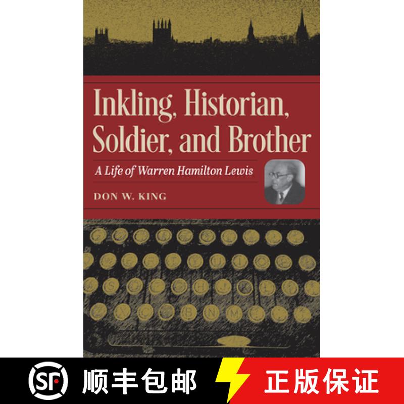 【3-4周达】Inkling, Historian, Soldier, and Brother: A Life of Warren Hamilton Lewis [9781606354506]